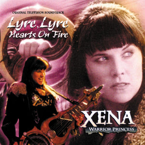 Xena: Warrior Princess - Lyre, Lyre Hearts On Fire (Original Television Soundtrack)