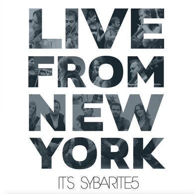 Live From New York, It’s Sybarite5