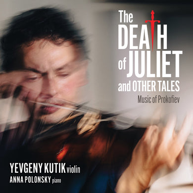 The Death Of Juliet And Other Tales: Music Of Prokofiev