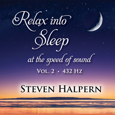 Relax Into Sleep At The Speed Of Sound, Vol. 2 (432 Hz)