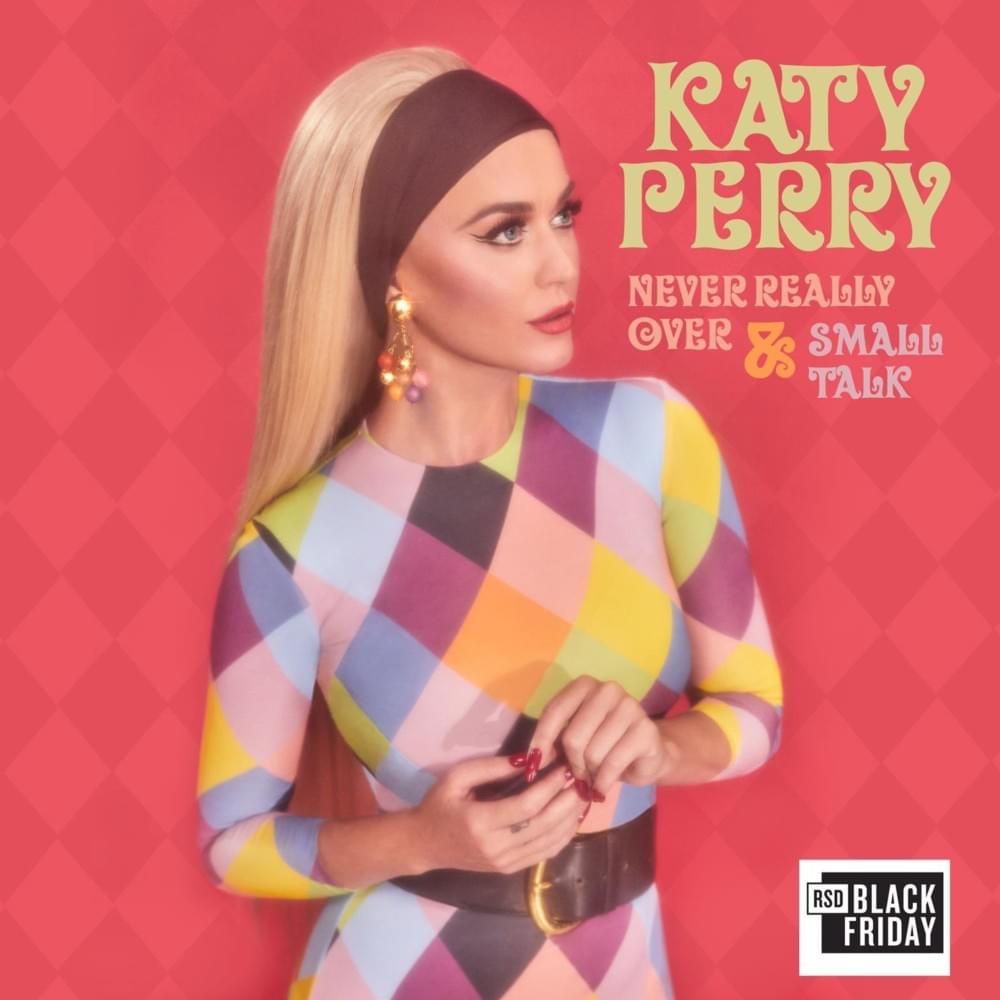 Never Really Over / Small Talk
