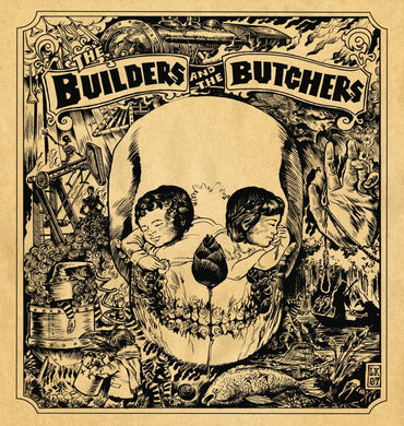 The Builders And The Butchers