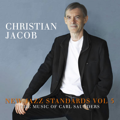 New Jazz Standards Vol 5: The Music Of Carl Saunders