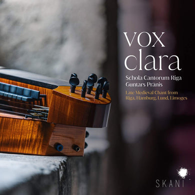 Vox Clara (Late Medieval Chant From Riga, Hamburg, Lund, Limoges)
