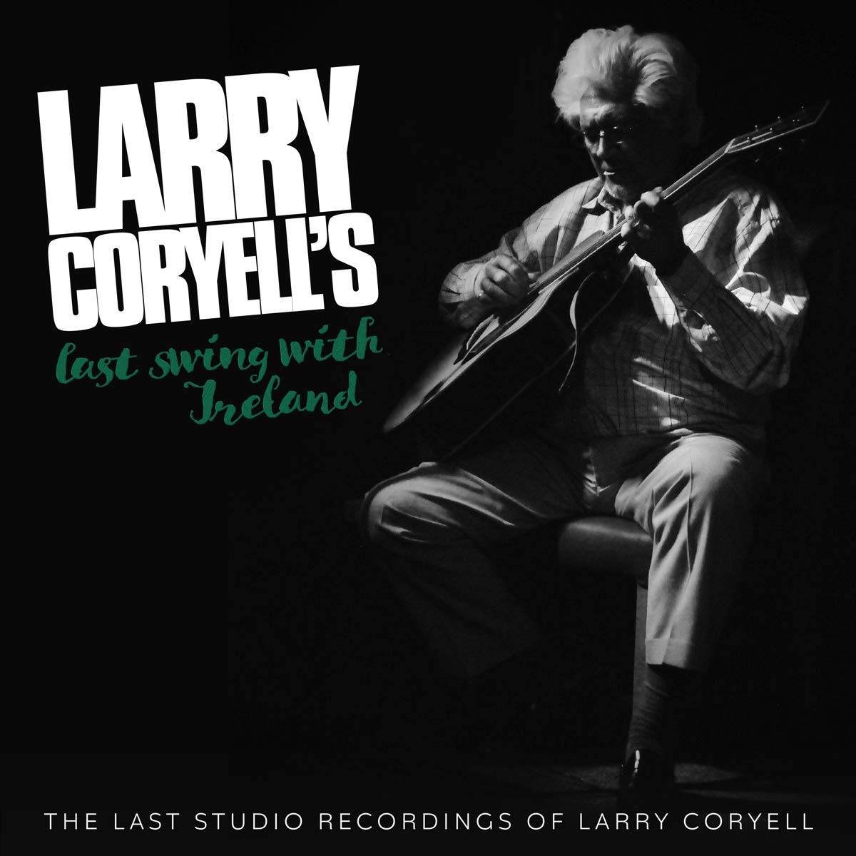 Larry Coryell's Last Swing With Ireland