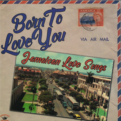 Born To Love You - Jamaican Love Songs