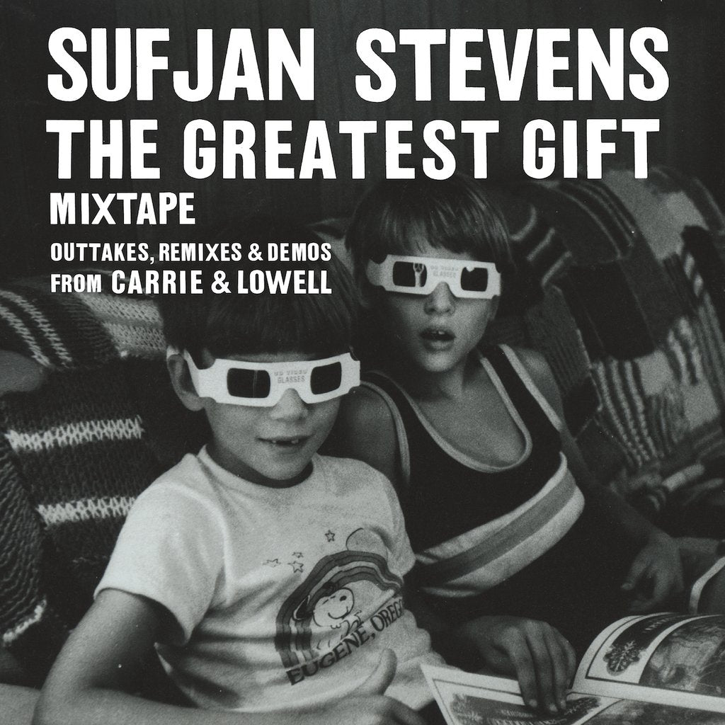 The Greatest Gift (Outtakes, Remixes & Demos From Carrie & Lowell)