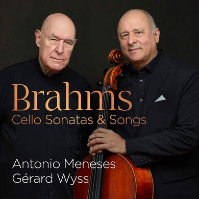 Brahms Cello Sonatas & Songs