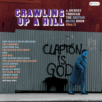 Crawling Up A Hill - A Journey Through The British Blues Boom 1966-71