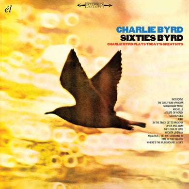Sixties Byrd: Charlie Byrd Plays Today's Great Hits