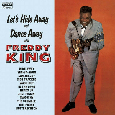 Let's Hide Away And Dance Away With Freddy King
