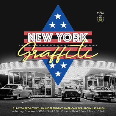 New York Graffiti - 1619-1750 Broadway - An Independent American Pop Story 1958-1968
