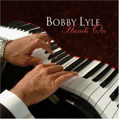 Bobby Lyle - Hands On