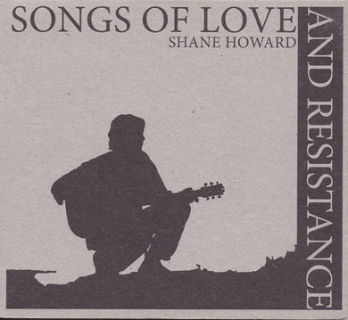 Shane Howard - Songs Of Love And Resistance