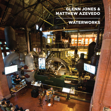 Glenn Jones / Matthew Azevedo - Waterworks