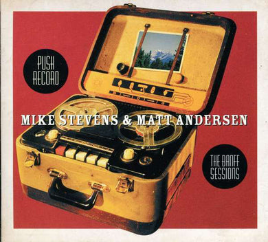 Mike Stevens / Matt Andersen - The Banff Sessions