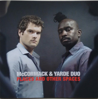 McCormack & Yarde Duo - Places And Other Spaces