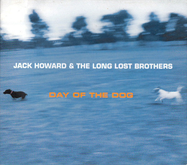 Jack Howard & The Long Lost Brothers - Day Of The Dog