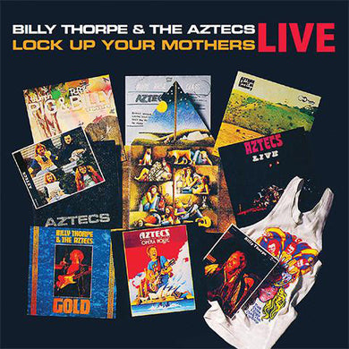Billy Thorpe & The Aztecs - Lock Up Your Mothers... Live