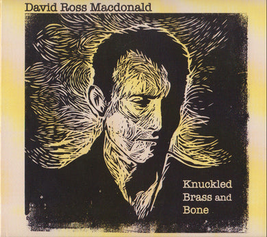 David Ross MacDonald - Knuckled Brass And Bone