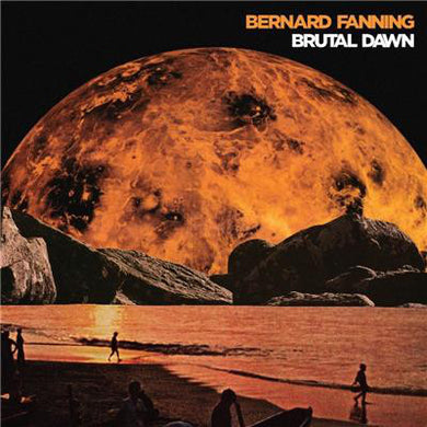 Bernard Fanning - Brutal Dawn