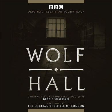 Debbie Wiseman - Wolf Hall Original Television Soundtrack