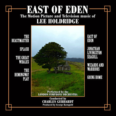 Lee Holdridge - East Of Eden: The Motion Picture And Television Music Of Lee Holdridge