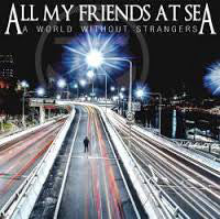 All My Friends At Sea - A World Without Strangers