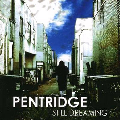 Pentridge - Still Dreaming