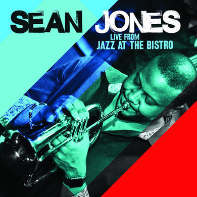 Sean Jones - Live At The Jazz Bistro