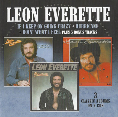 Leon Everette - If I Keep On Going Crazy / Hurricane / Doin' What I Feel