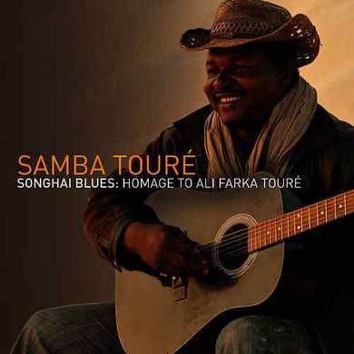 Samba Toure - Songhai Blues: Homage To Ali Farka Toure