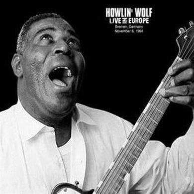 Howlin' Wolf - Live In Europe