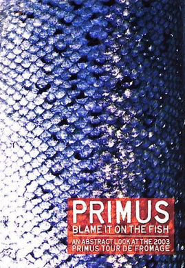 Primus - Blame It On The Fish