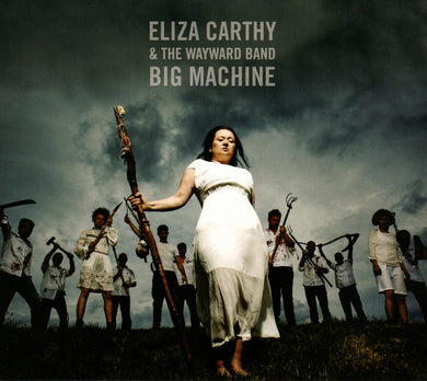 Eliza Carthy / The Wayward Band - Big Machine
