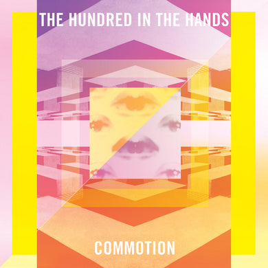 The Hundred In The Hands - Commotion