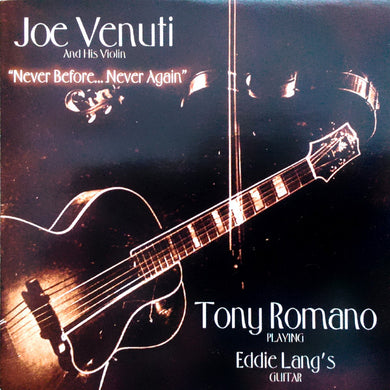 Joe Venuti / Tony Romano - Never Before... Never Again