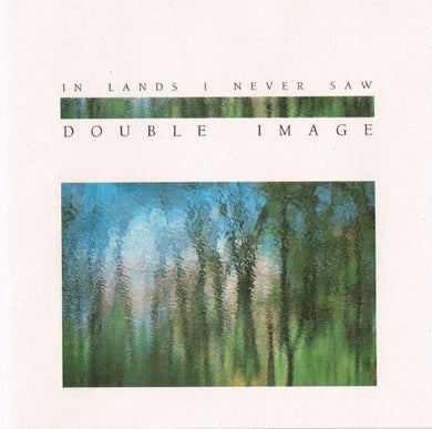 Double Image - In Lands I Never Saw