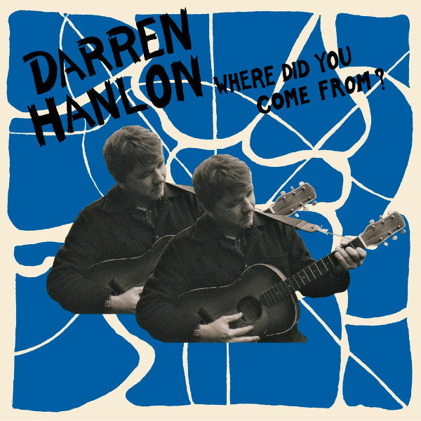 Darren Hanlon - Where Did You Come From?