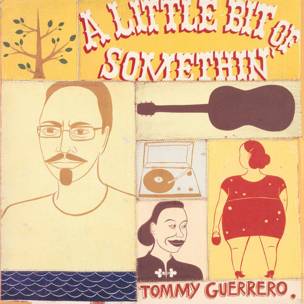 Tommy Guerrero - A Little Bit Of Somethin'