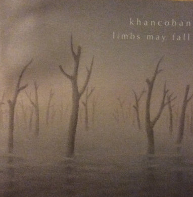 Khancoban - Limbs May Fall