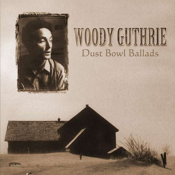 Woody Guthrie - Dust Bowl Ballads