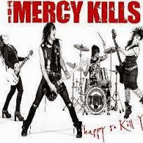 The Mercy Kills - Happy To Kill You