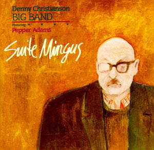 Denny Christianson Big Band - Suite Mingus