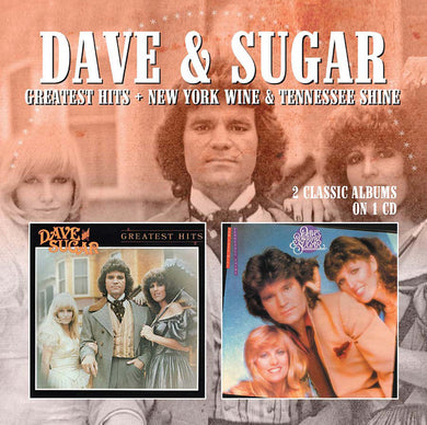 Dave and Sugar - Greatest Hits / New York Wine & Tennessee Shine
