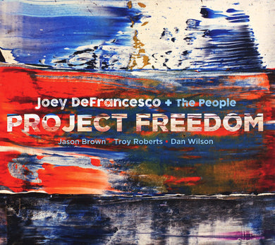 Joey Defrancesco & The People - Project Freedom