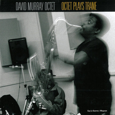 David Murray - Octet Plays Trane