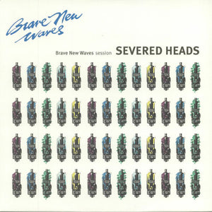 Severed Heads - Brave New Waves Session