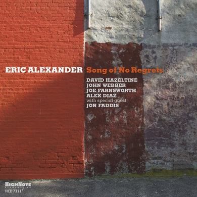 Eric Alexander - Song Of No Regrets