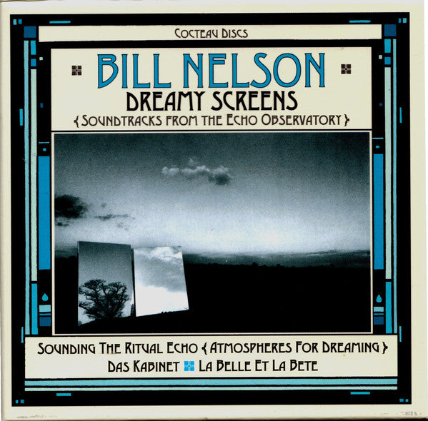 Bill Nelson - Dreamy Screens: Soundtracks From The Echo Observatory